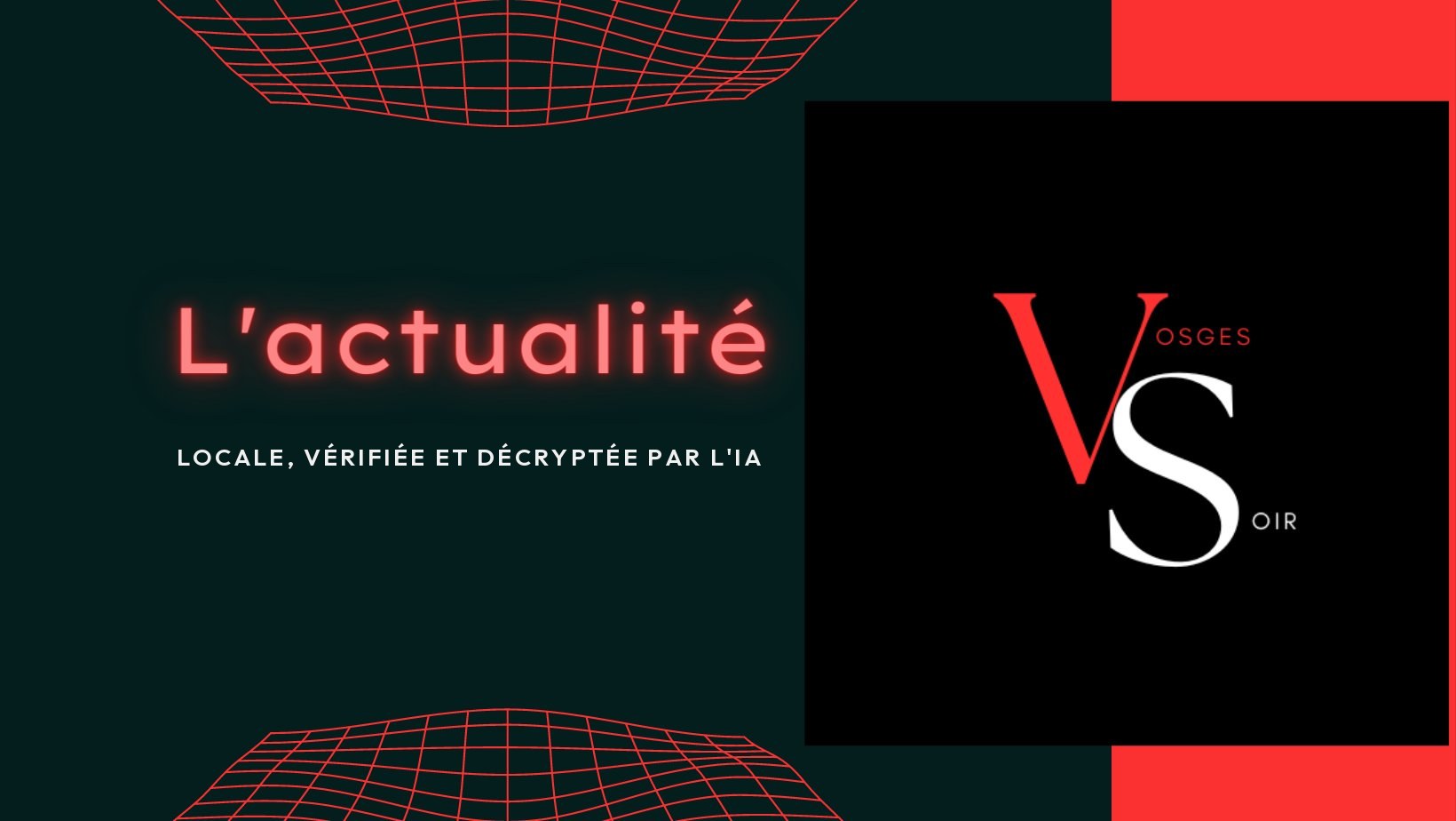 Vosges Soir — L'actualité locale, vérifiée et décryptée par l'IA